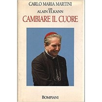 Cambiare Il Cuore. Carlo Maria Martini Bompiani