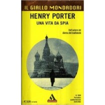 Una Vita Da Spia Henry Porter Mondadori