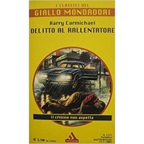 Delitto Al Rallentatore -- Harry Carmichael Mondadori