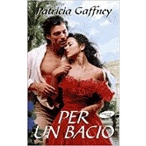 Per Un Bacio Gaffney Patricia Mondolibri 