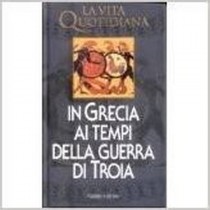 In Grecia Ai Tempi Della Guerra Di Troia Faure P. Fabbri