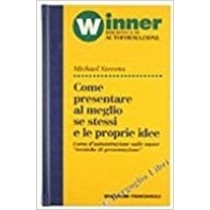 Come Presentare Al Meglio Se Stessi E Le Proprie Idee. Corso D'Autoistruzione Sulle Nuove 'Tecniche Di Presentazione'. Stevens Michael. De Agostini, Winner - Biblioteca Di Autoformazione, 