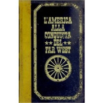 L'America Alla Conquista Del West. Volume Due Autori Vari (Autore) Ferni Ginevra 