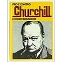 Pro E Contro Churchill. Gerosa Guido. Mondadori, I Dossier, 