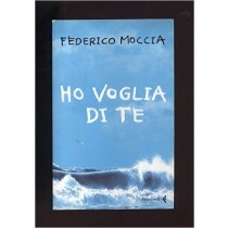 Ho Voglia Di Te  Federico Moccia Feltrinelli 
