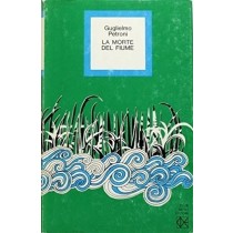 La Morte Del Fiume Guglielmo Petroni Club Degli Editori