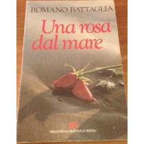 Una Rosa Dal Mare  Romano Battaglia Rizzoli