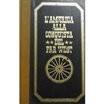 L'America Alla Conquista Del Far West Vol 1  Paul Ulrich Ferni