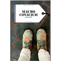 Anomalie Mauro Covacich Il Sole24Ore