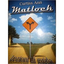 Lezioni Di Guida Curtiss Ann Matlock Harlequin Mondadori