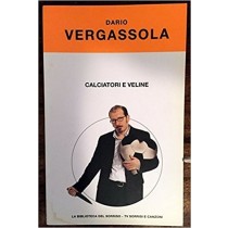 Calciatori E Veline. Domande Cattive A Gente Nel Pallone Dario Vergassola Sorrisi E Canzoni Tv