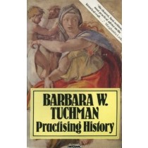 Practising History Barbara W. Tuchman Papermac