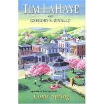Come Spring Tim F. Lahaye, Gregory S. Dinallo Kensington Pub Corp 