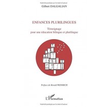 Enfances Plurilingues Temoignage Pour Une Education Bilingue Et Plurilingue  Dalgalian, Gilbert Paris . Montreal L'Harmattan, 2000