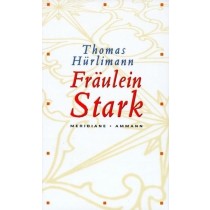 Fraì^Ulein Stark Novelle  Hürlimann, Thomas Zuì^Rich Ammann, 2001