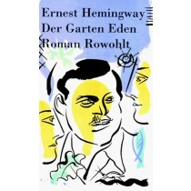 Der Garten Eden Roman  Hemingway, Ernest Reinbek Bei Hamburg Rowohlt, C1987