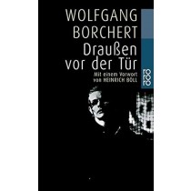 Draussen Vor Der Tur Und Ausgewahlte Erzahlungen  Borchert, Wolfgang Hamburg Rohwolt, 1999