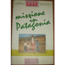 Missione In Patagonia Diario Di Una Volontaria  Silvestrin, Luigina Elledici