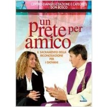 Un Prete Per Amico. Il Sacramento Della Riconciliazione Per I Giovani Umberto De Vanna Elledici