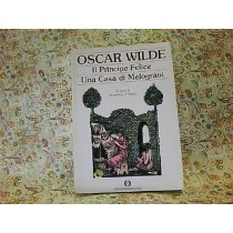 Il Principe Felice Una Casa Di Melograni  Wilde, Oscar Arnoldo Mondadori Editore