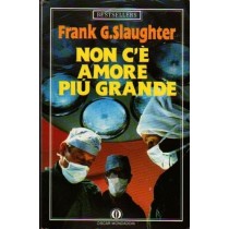 Non C'È Amore Piu Grande  Slaughter, Frank Gill Arnoldo Mondadori Editore