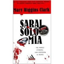 Sarai Solo Mia  Clark, Mary Higgins Arnoldo Mondadori Editore