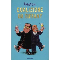 Coalizione Da Tiffany  Forattini, Giorgio Arnoldo Mondadori Editore