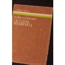 Le Citta Medievali  Sanfilippo, Mario Società Editrice Internazionale