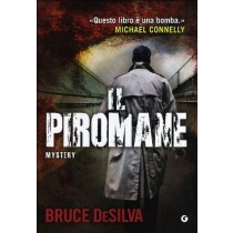 Il Piromane Bruce Desilva Giunti Editore