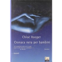 Cronaca Nera Per Bambini  Hooper, Chloe Garzanti