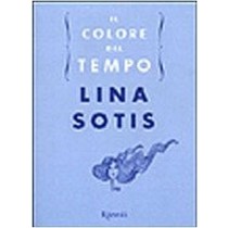 Il Colore Del Tempo  Sotis, Lina Rcs Mediagroup
