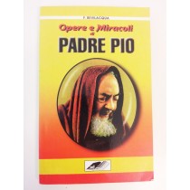 Opere E Miracoli Di Padre Pio  Bevilacqua, Franco Reverdito Editore