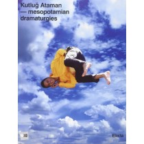 Kutlug Ataman. Mesopotamian Dramaturgies. Catalogo Della Mostra Ediz. Italiana E Inglese Pagamenti: Mondadori Electa