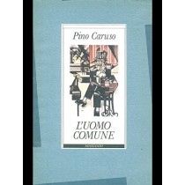 L' Uomo Comune  Caruso, Pino Casa Editrice Novecento