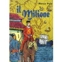 Il Milione Dove Si Raccontano Le Meraviglie Del Mondo  Polo, Marco Gruppo Ugo Mursia Editore