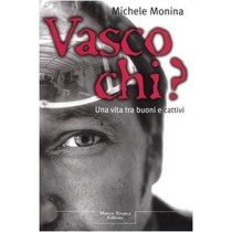 Vasco Chi?  Monina, Michele Marco Tropea Editore