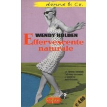 Effervescente Naturale  Holden, Wendy Editore Rl Libri
