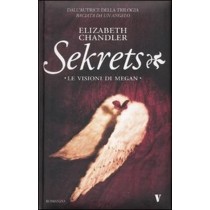 Sekrets. Le Visioni Di Megan Elizabeth Chandler Newton Compton Editori