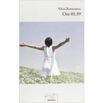 Ore 01:19 Silvia Bonaconza Gruppo Albatros Il Filo 