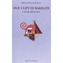 Due Clips Di Bakelite E Altri Racconti Aa. Vv. Marcos Y Marcos