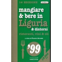 Mangiare & Bere In Liguria & Dintorni '99: Ristoranti, Vini & Oli  Accame, Franco Genova De Ferrari, C1999