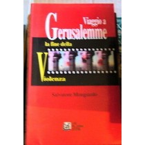 Viaggio A Gerusalemme. La Fine Della Violenza Salvatore Mongiardo Città  Del Sole Edizioni 