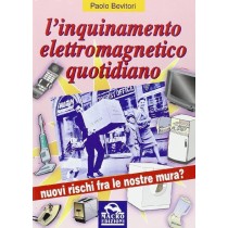 L' Inquinamento Elettromagnetico Quotidiano Nuovi Rischi Fra Le Nostre Mura?  Bevitori, Paolo Macro Edizioni
