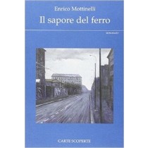 Il Sapore Del Ferro Enrico Mottinelli Carte Scoperte 