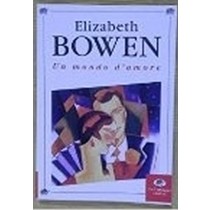 Un Mondo D'Amore  Bowen, Elizabeth Milano La Tartaruga, 1997