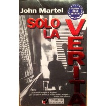Solo La Verità   Martel, John Adriano Salani Editore