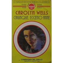 Chiunque,Eccetto Anne  Wells, Carolyn Newton Compton Editori
