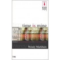 Time Is Mine  Markham, Wendy Milano Harlequin Mondadori, 2005