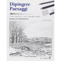 Dipingere Paesaggi  Swanwick, Ronald Il Castello Editore