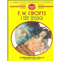 I Tre Segugi  Crofts, Freeman Wills Newton Compton Editori